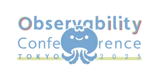 オブザーバビリティに関心を持つすべての方へー「Observability Conference Tokyo 2025」参加チケット発売開始のお知らせ