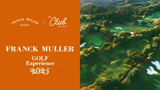 フランク ミュラー│ゴルフイベント“FRANCK MULLER GOLF Experience 2025”を開催