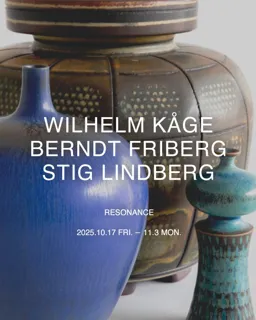 【LURF GALLERY】20世紀スウェーデン陶芸を代表する作家 コーゲ、フリーベリ、リンドベリによる展覧会「RESONANCE」を2025年10月17日(金)よりルーフギャラリー2Fにて開催